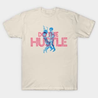 Do the Hustle T-Shirt